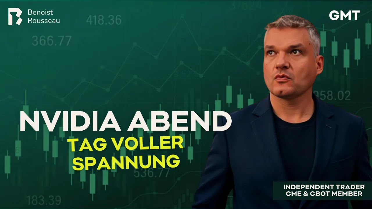 Meine Sicht auf die Märkte vor den Nvidia-Ergebnissen