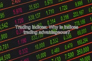 Why Trading Indices is the Best Strategy for Traders