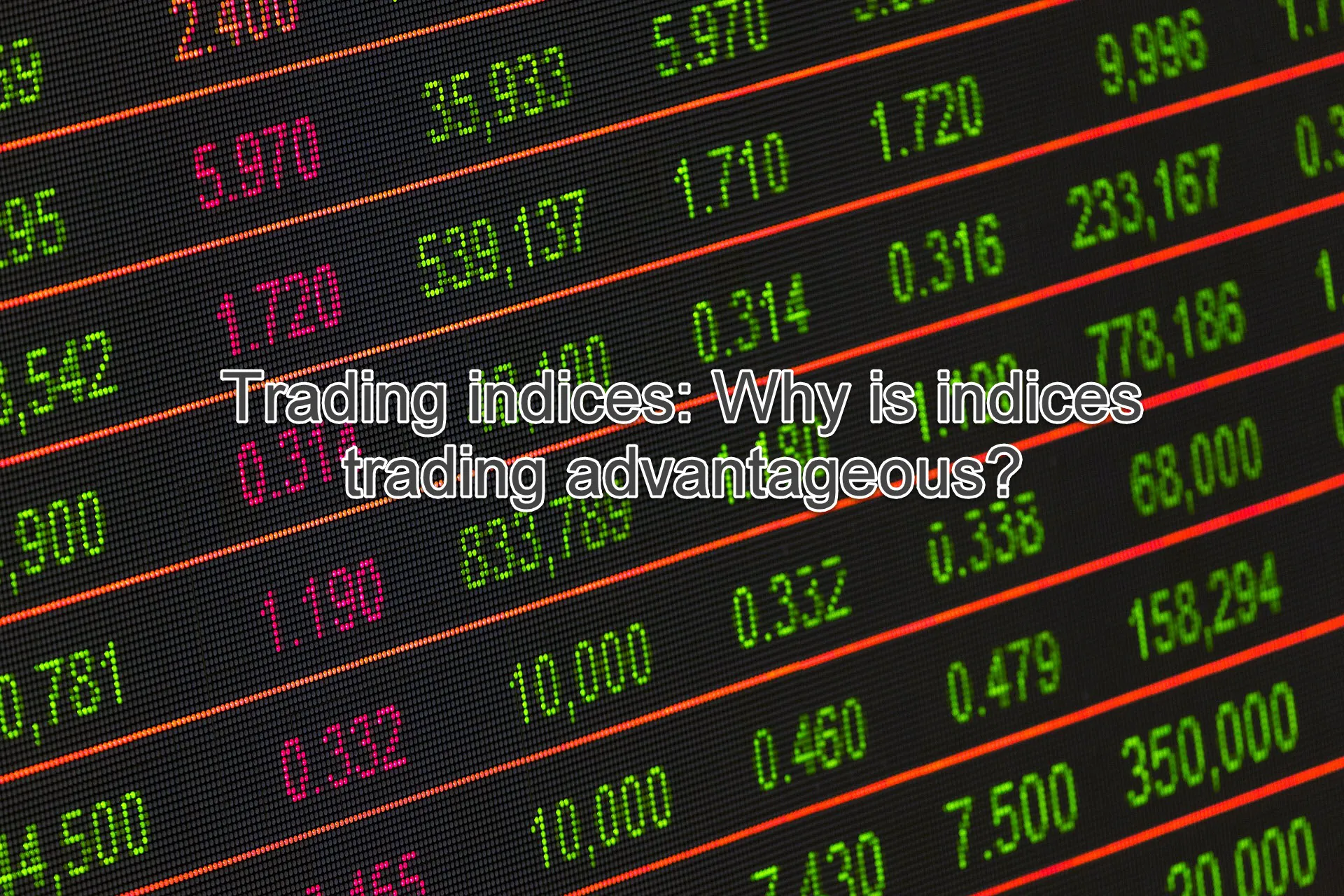 Why Trading Indices is the Best Strategy for Traders