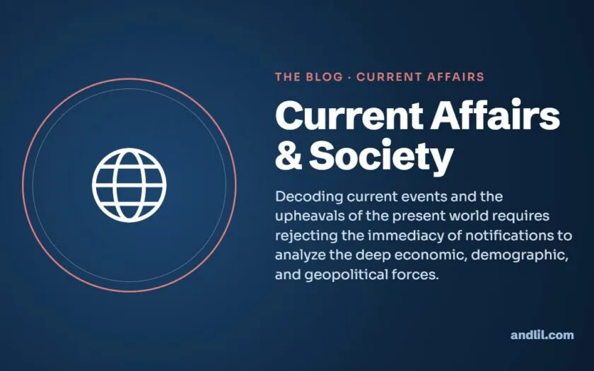 Current Affairs & Society : Decoding current events and the upheavals of the present world requires rejecting the immediacy of notifications to analyze the deep economic, demographic, and geopolitical forces.