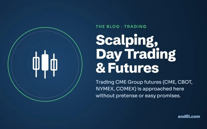 Scalping, Day Trading & Futures : Trading CME Group futures (CME, CBOT, NYMEX, COMEX) is approached here without pretense or easy promises.