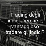 Trading-degli-indici-perché-è-vantaggioso-tradare-gli-indici-150x150 Trading degli indici perché è vantaggioso tradare gli indici 150x150