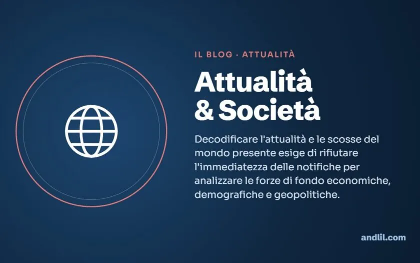 Attualità & Società : Decodificare l'attualità e le scosse del mondo presente esige di rifiutare l'immediatezza delle notifiche per analizzare le forze di fondo economiche, demografiche e geopolitiche.
