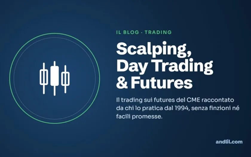 Scalping, Day Trading & Futures : Il trading sui futures del CME raccontato da chi lo pratica dal 1994, senza finzioni né facili promesse.
