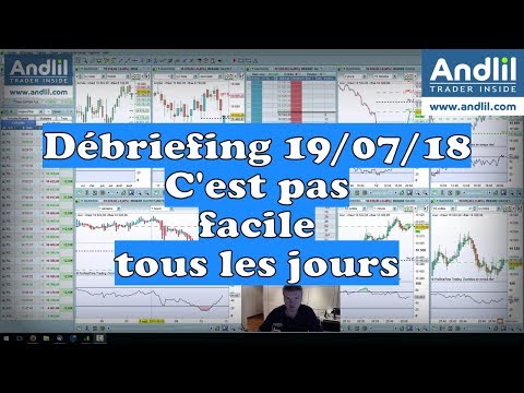 Débriefing du 19 juillet 2018, journée de combat en trading