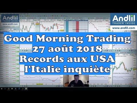 Good Morning Trading Records aux USA craintes en Italie Andlil Benoist Rousseau