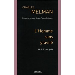 Charles Melman L'Homme sans gravité