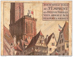  "Souscrivez tous au 3e emprunt de la défense nationale. Vous aiderez nos héroïques soldats ... à rendre Strasbourg à la France"  1917