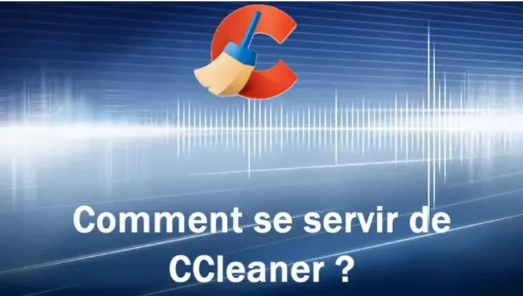 Optimisation PC : le guide Ccleaner pour traders