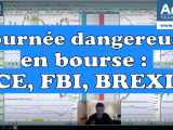 Journée potentiellement dangereuse en bourse : FBI, Brexit et BCE