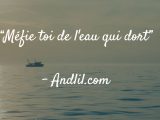 méfie toi de l'eau qui dort