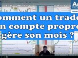 Comment un trader en compte propre gère son mois ?