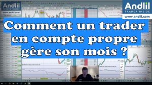 Comment un trader en compte propre gère son mois ?