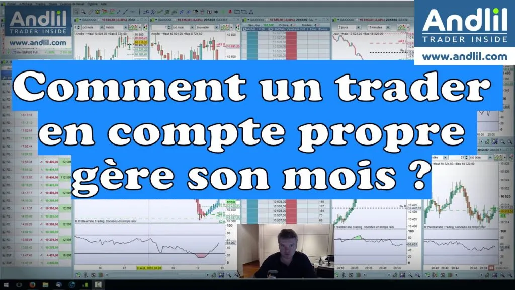 Comment un trader en compte propre gère son mois ?