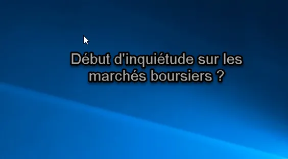 Début d'inquiétude sur les marchés boursiers