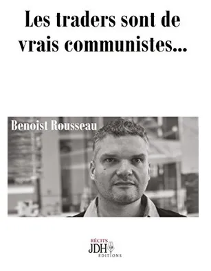 Sortie de mon livre : Les traders sont de vrais communistes