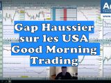 Good Morning Trading : Gap Haussier aux USA