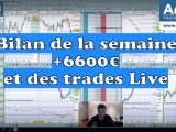 Bilan de la semaine de trading +6600€ et trading live