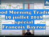 Le Good Trading du 19 juillet 2019, spécial François Bayrou