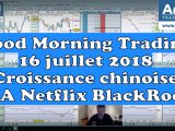 Andlil Good Morning Trading 16 juillet 2018 - la croissance chinoise