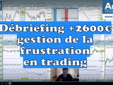 Débriefing de la journée du 9 juillet 2018 +2600€