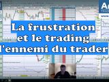 la frustration et le trading ennemi du trader