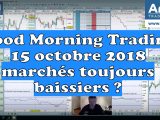 Marchés boursiers toujours baissiers? Good Morning Trading