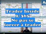 Trader Inside ne pas se forcer à trader