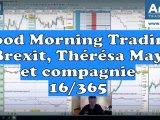 Good Morning Trading : Thérésa May, Brexit, Bank of America, Goldman Sachs et le Beige Book