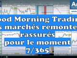 Good Morning Trading 7 janvier 2019 les marchés rassurés ?