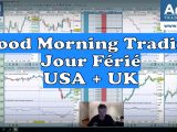 Good Morning Trading, jour férié aux USA et UK