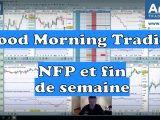NFP au programme et fin de semaine en bourse - Good Morning Trading
