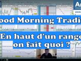 Good Morning Trading, en haut d'un range