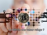 Bitcoins, une valeur refuge ?