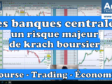 Les banques centrales représentent-elles un risque pour l'économie et la bourse ?