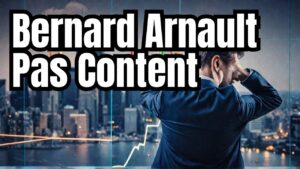 Bernard Arnault pas content