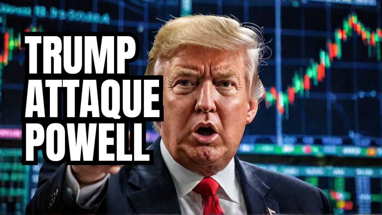 Nouvelle attaque de Trump sur Powell, nouvelle baisse des marchés américains, un jour sans fin