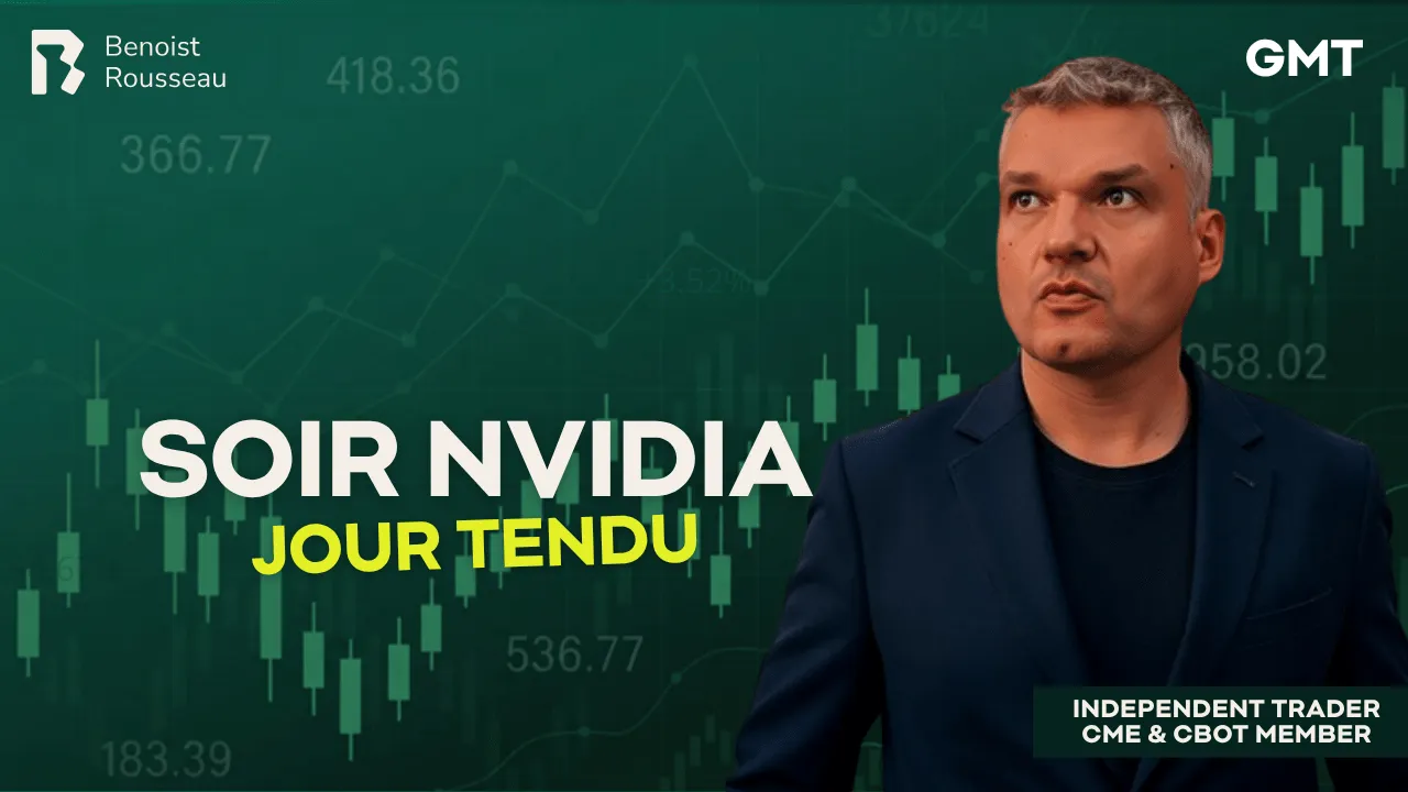 Ma vision des marchés face à l&rsquo;attente des résultats de Nvidia