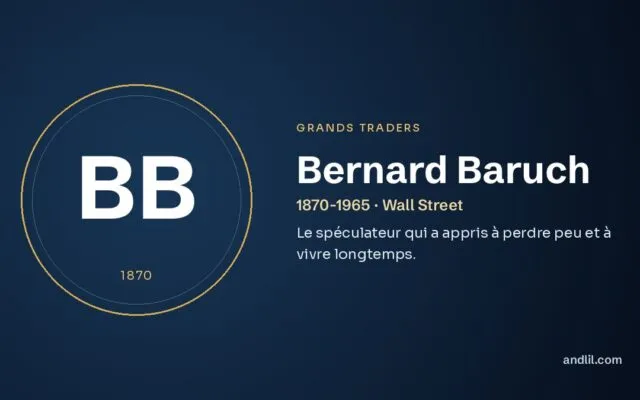 Bernard Baruch : Le spéculateur qui a appris à perdre peu et à vivre longtemps