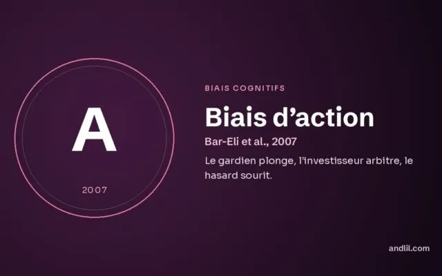 Biais d’action : Le gardien plonge, l’investisseur arbitre, le hasard sourit