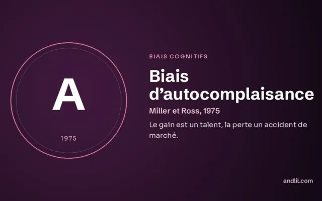 Biais d’autocomplaisance : Le gain est un talent, la perte un accident de marché