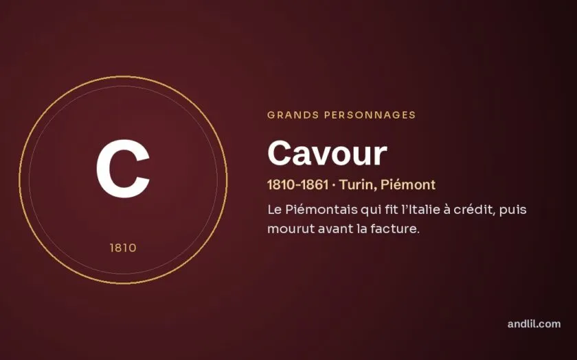 Cavour : Le Piémontais qui fit l’Italie à crédit, puis mourut avant la facture