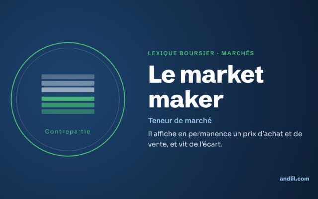 Lexique boursier · Marchés : Le market maker
