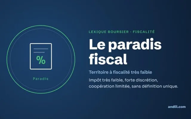 Lexique boursier · Fiscalité : Le paradis fiscal