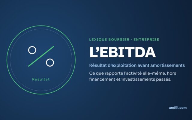 Lexique boursier · Entreprise : L’EBITDA