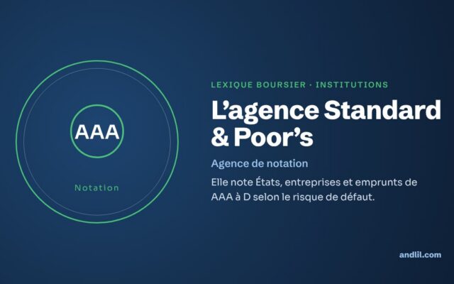 Lexique boursier · Institutions : L’agence Standard & Poor’s
