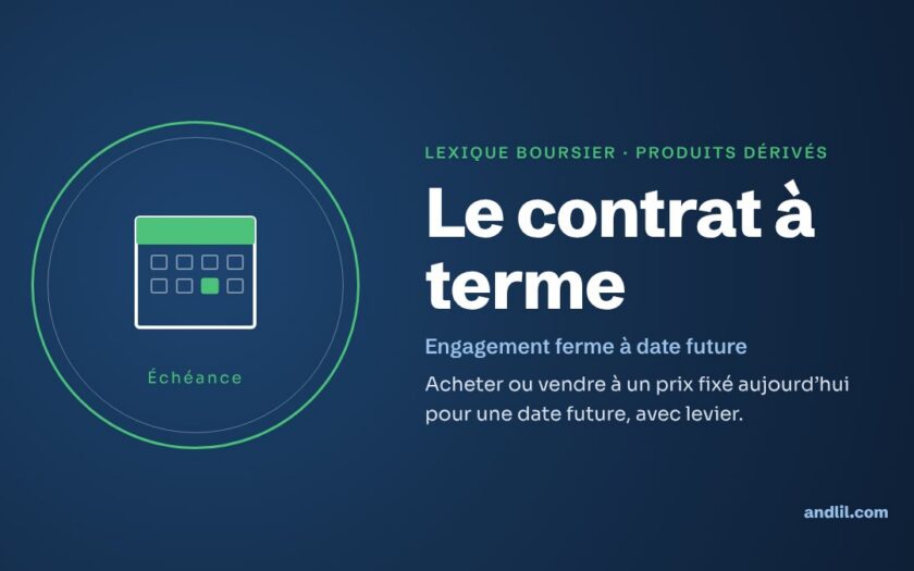 Lexique boursier · Produits dérivés : Le contrat à terme