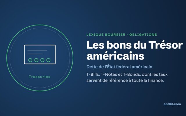 Lexique boursier · Obligations : Les bons du Trésor américains