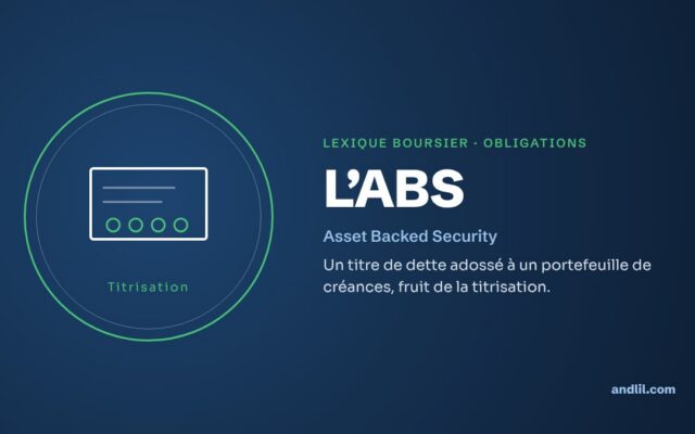 Lexique boursier · Obligations : L’ABS