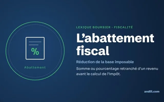 Lexique boursier · Fiscalité : L’abattement fiscal